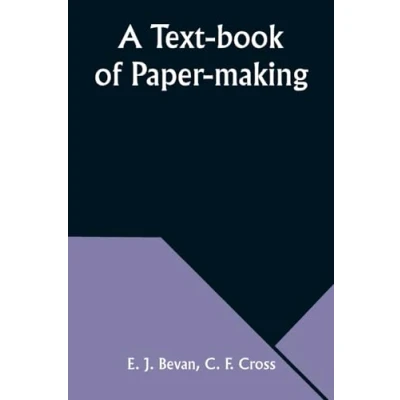 Afbeelding van A Text Book of Paper Making