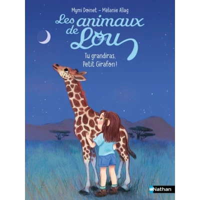 Image de Les Animaux de Lou : Tu grandiras, Petit Girafon !