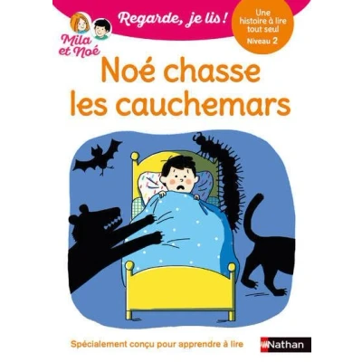 Image de Regarde je lis ! Une histoire à lire tout seul Noé chasse les cauchemars Niveau 2