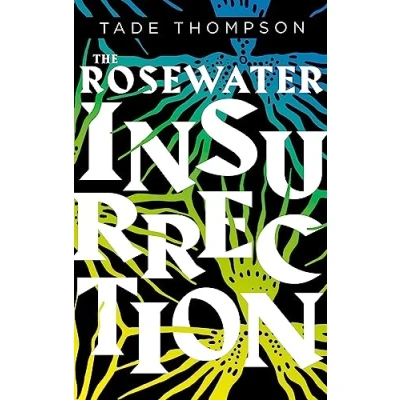 Afbeelding van the Rosewater Insurrection Book 2 of Wormwood Trilogy