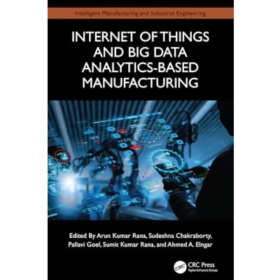 Afbeelding van Intelligent Manufacturing and Industrial Engineering Internet of Things Big Data Analytics Based