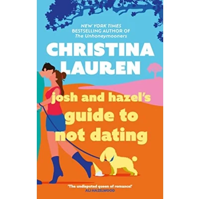 Afbeelding van Josh and Hazel&#039;s Guide to Not Dating a laugh out loud romcom from the author of Roomies