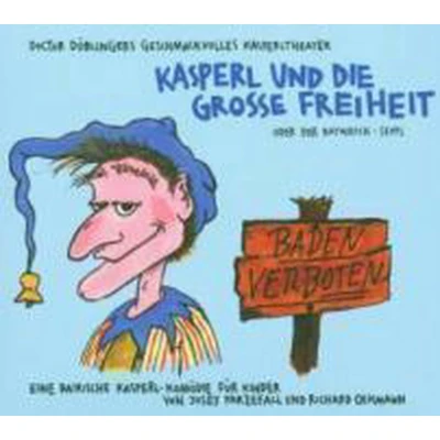 Afbeelding van Kasperl und die große Freiheit oder der Baywatch Seppl. CD
