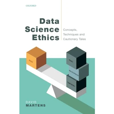 Afbeelding van Data Science Ethics: Concepts, Techniques, and Cautionary Tales