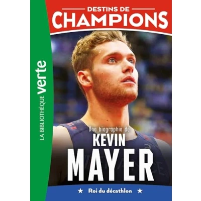Afbeelding van Destins de champions 16 Une biographie Kevin Mayer