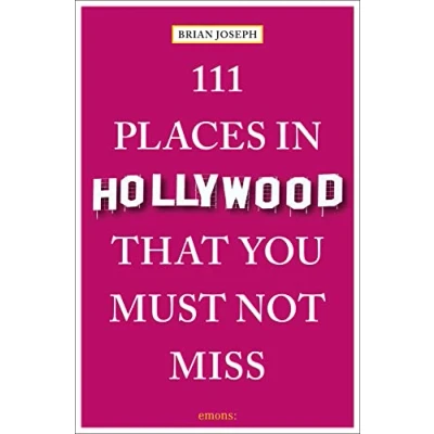 Afbeelding van 111 Places in Hollywood That You Must Not Miss
