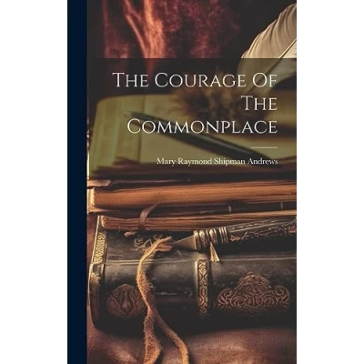 Afbeelding van The Courage Of Commonplace