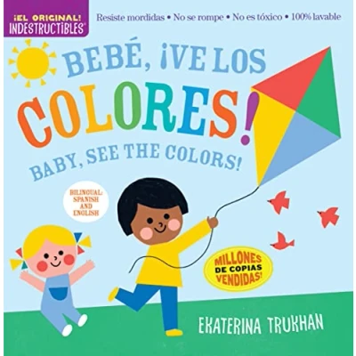 Afbeelding van Indestructibles: Bebé, ¡ve los colores! / Baby, See the Colors! (Bilingual edition)