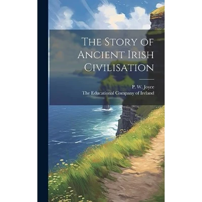 Afbeelding van The Story Of Ancient Irish Civilisation