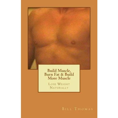 Afbeelding van Build Muscle, Burn Fat &amp; More Muscle