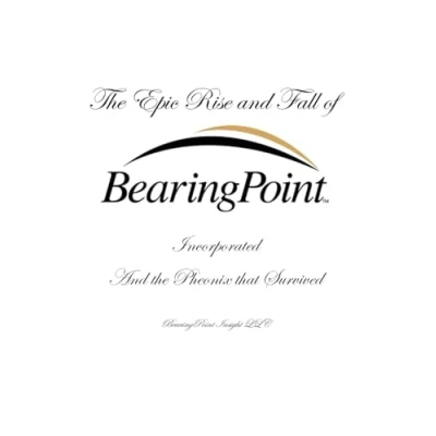 Afbeelding van The Epic Rise and Fall of BearingPoint Inc.