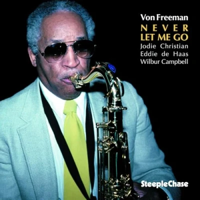 Afbeelding van Von Freeman Never Let Me Go (CD)