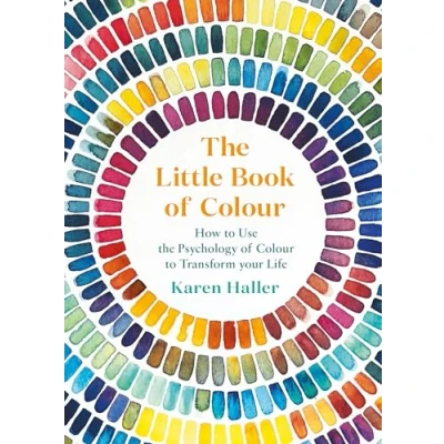 Afbeelding van the Little Book of Colour How to Use Psychology Transform Your Life