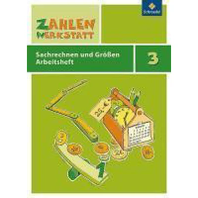Afbeelding van Zahlenwerkstatt 3. Arbeitsheft. Sachrechnen und Größen