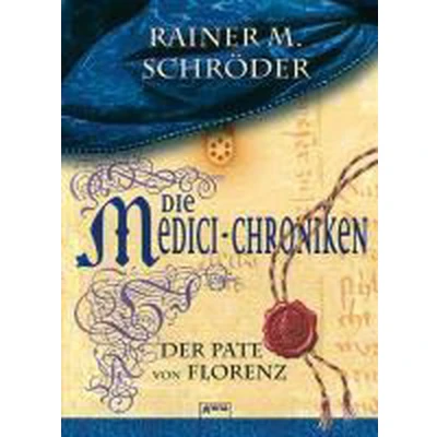 Afbeelding van Die Medici Chroniken 02. Der Pate von Florenz