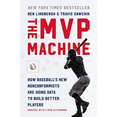 Afbeelding van The MVP Machine How Baseball&#039;s New Nonconformists Are Using Data to Build Better Players