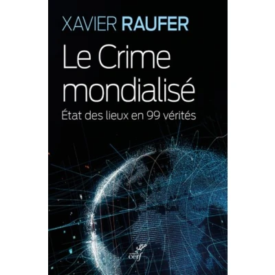 Afbeelding van LE CRIME MONDIALISE ETAT DES LIEUX EN 99 VERITES