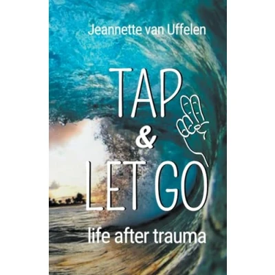 Afbeelding van Tap &amp; Let Go Life After Trauma
