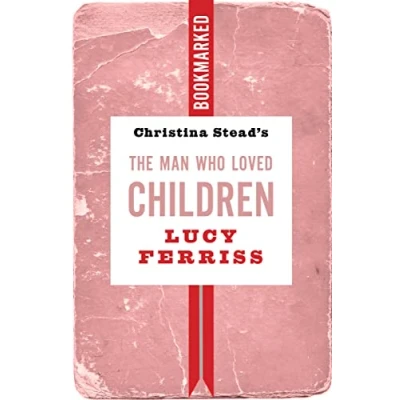 Afbeelding van Christina Stead&#039;s The Man Who Loved Children: Bookmarked