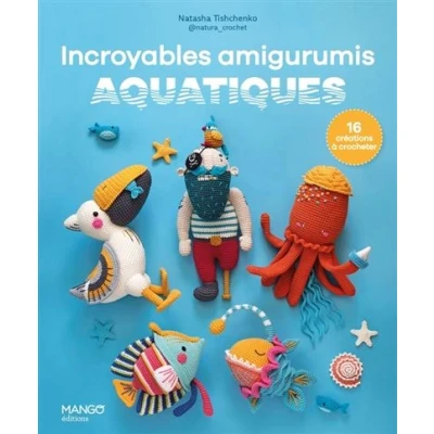 Image de Incroyables amigurumis aquatiques