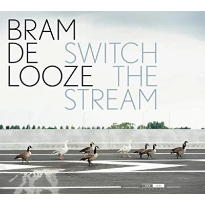 Afbeelding van Bram De Looze Switch The Stream (CD)
