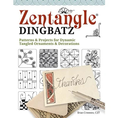 Afbeelding van ZentangleR Dingbatz Patterns Projects for Dynamic Tangled Ornaments Decorations Design Originals Learn How to Construct Fun Embellishments Hand Lettering, Scrapbooking, Art Journaling