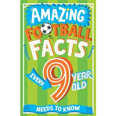 Afbeelding van Amazing Facts Every Kid Needs to Know Football 9 Year Old