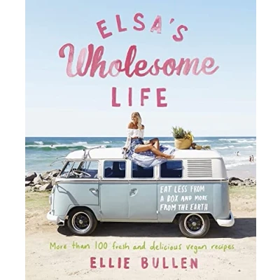 Afbeelding van Elsa&#039;s Wholesome Life: Eat Less from a Box and More the Earth