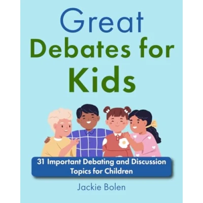 Afbeelding van Great Debates for Kids: 31 Important Debating and Discussion Topics Children