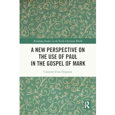 Afbeelding van Routledge Studies in the Early Christian World A New Perspective on Use of Paul Gospel Mark