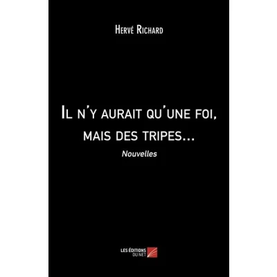 Image de Il n&#039;y aurait qu&#039;une foi, mais des tripes...
