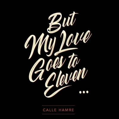 Afbeelding van Calle Hamre My Love Goes To Eleven (LP)