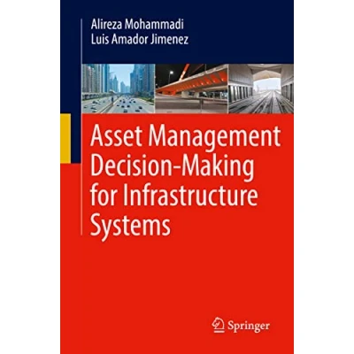 Afbeelding van Asset Management Decision Making For Infrastructure Systems