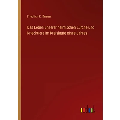 Afbeelding van Das Leben unserer heimischen Lurche und Kriechtiere im Kreislaufe eines Jahres