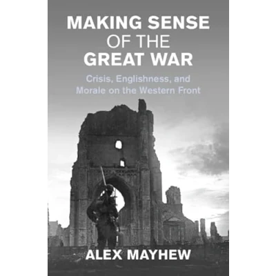 Afbeelding van Studies in the Social and Cultural History of Modern Warfare Making Sense Great War