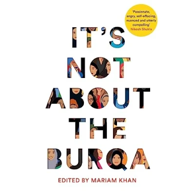 Afbeelding van It&#039;s Not About the Burqa Muslim Women on Faith, Feminism, Sexuality and Race