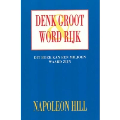 Afbeelding van Denk groot &amp; word rijk