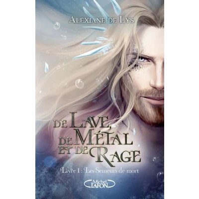 Image de de lave, métal et rage Préquel sang, d&#039;écume glace Tome 1 Les Semeurs mort
