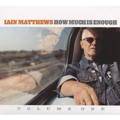 Afbeelding van Iain Matthews How Much Is Enough (CD)