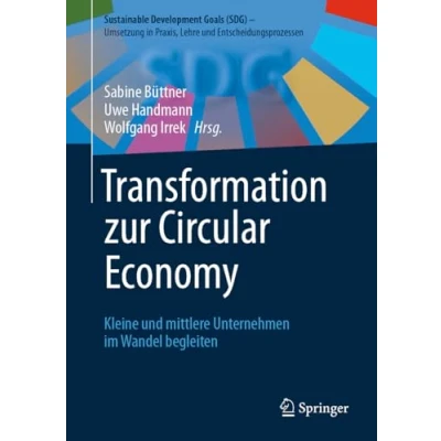 Afbeelding van Sustainable Development Goals (SDG) Umsetzung in Praxis, Lehre und Entscheidungsprozessen Transformation zur Circular Economy