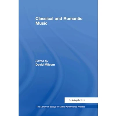 Afbeelding van The Library of Essays on Music Performance Practice Classical and Romantic