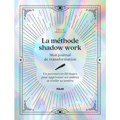 Image de La méthode shadow work Mon journal de transformation Un parcours en 50 étapes pour apprivoiser ses ombres et révéler sa lumière