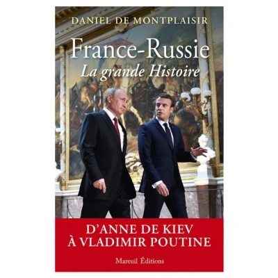 Image de France Russie, la grande Histoire D&#039;Anne de Kiev à Vladimir Poutine