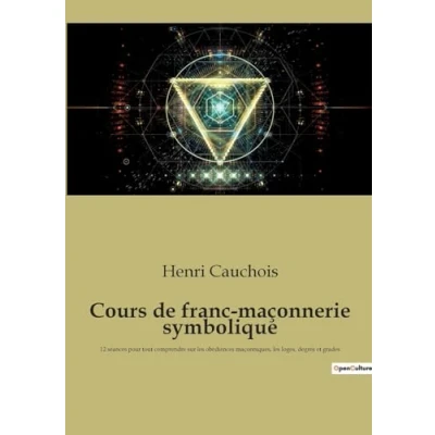 Afbeelding van Cours de franc maçonnerie symbolique