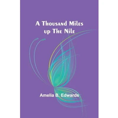 Afbeelding van A Thousand Miles Up the Nile