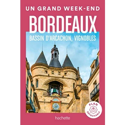 Afbeelding van Bordeaux, bassin d&#039;Arcachon, vignobles Guide Un Grand Week end
