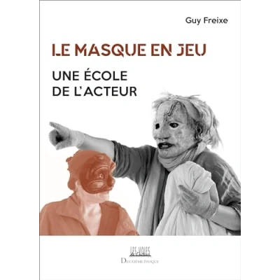 Afbeelding van LE MASQUE EN JEU UNE ECOLE DE L&#039;ACTEUR