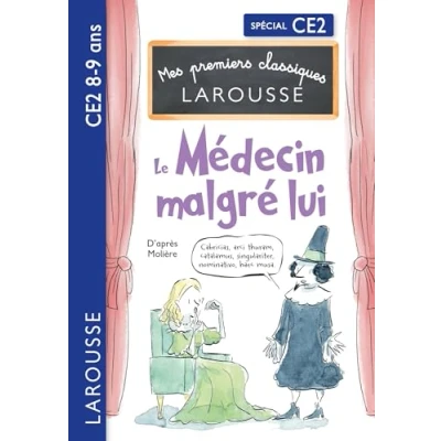 Afbeelding van LE MEDECIN MALGRE LUI D&#039;APRES MOLIERE CE2