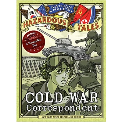 Afbeelding van Nathan Hale&#039;s Hazardous Tales Cold War Correspondent (Nathan Hale’s #11)