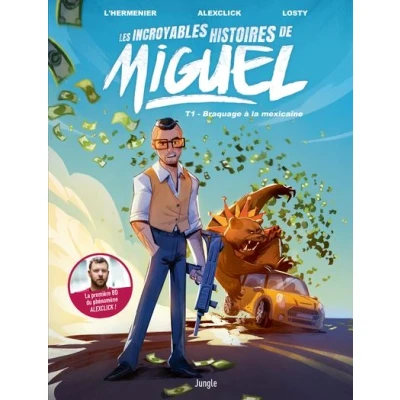 Image de Les incroyables histoires de Miguel Tome 1 Braquage a la mexicaine
